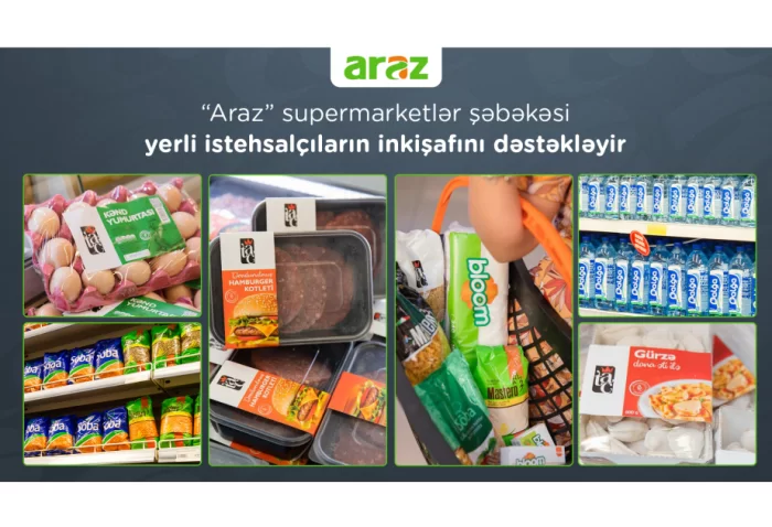 “Araz” supermarketlər şəbəkəsi yerli istehsalçıların inkişafını dəstəkləyir