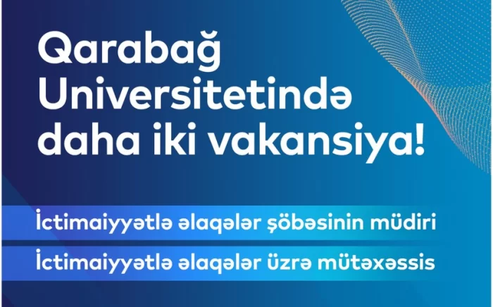 Qarabağ Universitetində daha iki vakansiya elan edilib