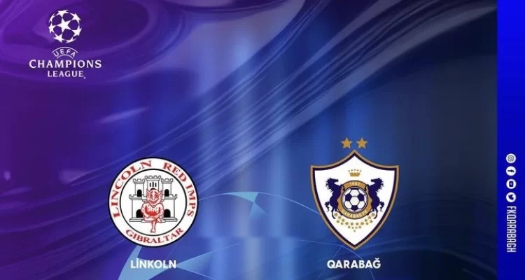 Çempionlar Liqası: "Qarabağ" "Linkoln"la cavab matçında üz-üzə